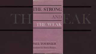 Paul Tournier The Strong and The Weak [upl. by Salchunas]