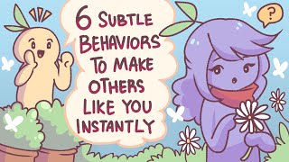 6 Subtle Behaviors To Make Others Like You Instantly [upl. by Salvidor]