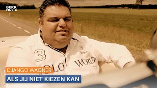 Django Wagner  Als Jij Niet Kiezen Kan [upl. by Nagam]