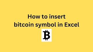 How to insert bitcoin symbol in Excel [upl. by Annaegroeg]