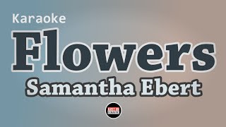 Samantha Ebert  Flowers Karaoke [upl. by Stanway]