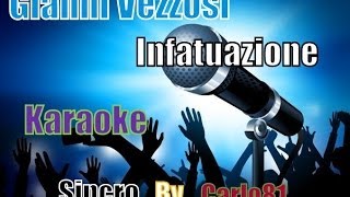 Gianni Vezzosi  Infatuazione Karaoke [upl. by Grobe962]