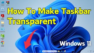 How To Make Taskbar Transparent In Windows 11 Laptop  Transparent Taskbar Windows 11 PC [upl. by Oliviero]