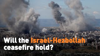 Will the IsraelHezbollah ceasefire hold [upl. by Ruosnam]