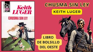 CHUSMA SIN LEY  KEITH LUGER [upl. by Mas]