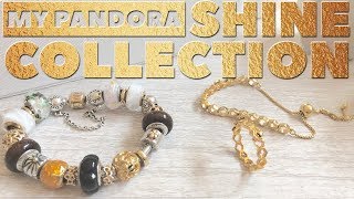 My PANDORA Shine Collection [upl. by Nyliac80]