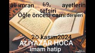 Ali imran 69ayetcami dersleri ALİYAZAR HOCA 78 [upl. by Bremser]