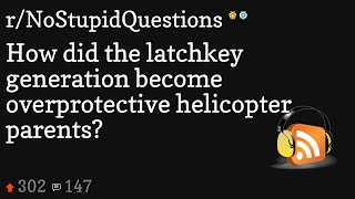 How did the latchkey generation become overprotective helicopter parents [upl. by Oilerua]