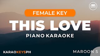 This Love  Maroon 5 Female Key  Piano Karaoke [upl. by Nayarb]