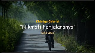 Nikmati Perjalananya  Chintya Gabriel Lirik [upl. by Forster574]