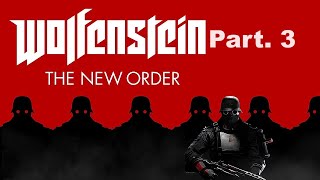 Wolfenstein The New Order  Walkthrough Gameplay Part 3  No Commentary [upl. by Eniotna]