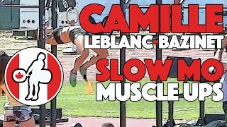 Camille LeblancBazinet  Slow Motion Muscle Ups [upl. by Richards]