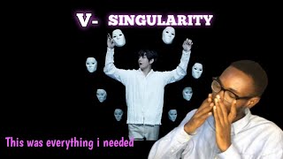 First Time Watching V Of BTS V  Singularity Reaction THIS WAS TOO GOOD [upl. by Atteragram504]