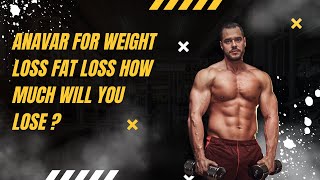 Anavar for Weight Loss Fat Loss How Much Will You Lose  Podcast [upl. by Llerrod]