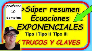 Ecuaciones EXPONENCIALES resueltas Súper resumen Ejercicios Tipo I II III [upl. by Charita567]