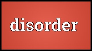 Disorder Meaning [upl. by Pennie11]