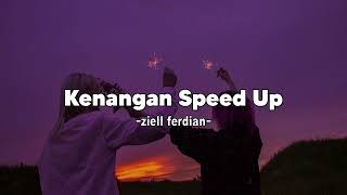 Kenangan  Ziell Ferdian  Speed Up Tiktok Version [upl. by Sadler368]