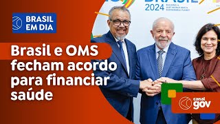 Brasil e OMS fecham acordo para financiar saúde [upl. by Hillinck974]