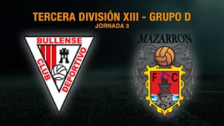 RESUMEN  CD Bullense BiFibra 21 Mazarrón FC  JORNADA 3 FASE 2 [upl. by Oidacra815]