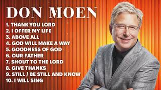 Don Moen Praise Songs  Old Worship Songs of Don Moen Christian Music Compilation [upl. by Rolecnahc187]