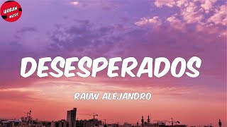 Rauw Alejandro  Desesperados LetraLyrics [upl. by Ettolrahc]