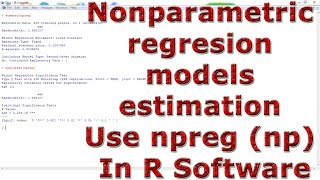 Nonparametric regresion models estimation Use npreg np With In R Software [upl. by Ludwigg319]