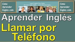 Cómo Aprender Inglés  Rápido y Fácil  Hablando por teléfono [upl. by Awra]