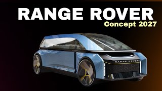 Range Rover 2027 The Future Suv [upl. by Oznarol]