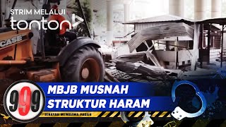 CLIP 999 12 Mar 2024 MBJB Musnah Struktur Haram  Tonton [upl. by Ryan]