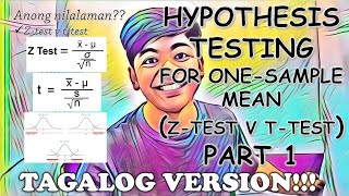 Hypothesis Testing for OneSample Mean zTest v tTest Part 1 in TAGALOG [upl. by Erland]