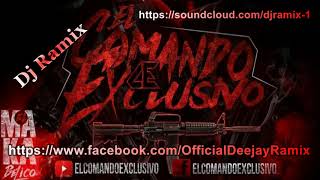 El Comando Exclusivo Mix Vol 1 By Dj Ramix [upl. by Niltag559]