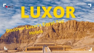 Discover Luxors Egypt Top Luxury Hotels [upl. by Genesa]