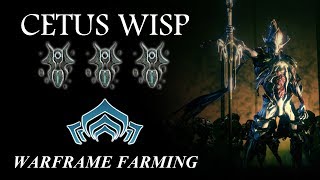 Warframe Farming  Cetus Wisp [upl. by Ludwigg]