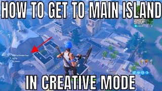 How To Get To The Main Island In Creative Mode On Fortnite [upl. by Lynnette]