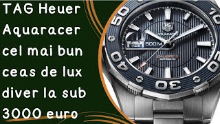 TAG Heuer Aquaracer cel mai bun ceas de lux diver la sub 3000 euro [upl. by Tawnya114]