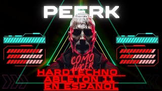 HARDTECHNO TUTORIAL  ABLETON 11 EN ESPAÑOL  Peerk [upl. by Corbett]