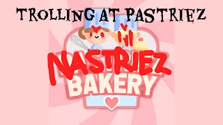 Trolling at UGLY PASTRIEZ NASTERIZ BAKERY [upl. by Andrien]