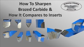 How To Sharpen Brazed Carbide  How It Compares To Inserts [upl. by Abbate639]