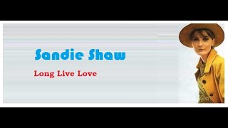 Sandie Shaw  Long Live Love HQ Audio Video [upl. by Ilenna50]