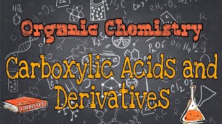 Organic Chemistry  Carboxylic Acids and Derivatives  شرح بالعربي [upl. by Claudia132]