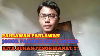 PAHLAWAN PAHLAWAN JOHOR PAHANG RIAU LINGGA I KITA BUKAN PENGHIANAT [upl. by Edyak58]