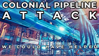 COLONIAL PIPELINE ATTACK  We Could Have Helped [upl. by Hanikahs]