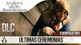 Assassins Creed Unity Reyes Muertos Dead Kings DLC  MIsión Cooperativo  Últimas ceremonias [upl. by Azar]