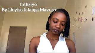 Cover  Intliziyo by Lloyiso ft Langa mavuso by gorgeousfaith [upl. by Ancel]