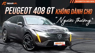 PEUGEOT 408 GT đẹp rất chạy hứng khởi nhưng vênh vài chỗ và kén người  GU Indepth Review [upl. by Berget131]