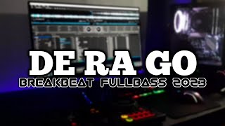 DJ DE RA GO BREAKBEAT FULLBASS TERBARU [upl. by Inan406]