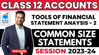 Common size Financial Statements  Tools of FS Analysis  2  Class 12  Accounts  CA Parag Gupta [upl. by Tiffanie]