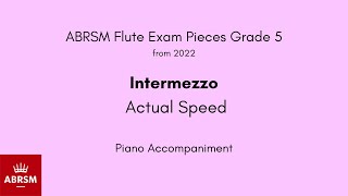 ABRSM Flute Grade 5 from 2022 Intermezzo Actual Speed Piano Accompaniment [upl. by Stalk]