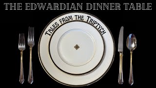 Downton Abbey Dining  preparing for an Edwardian Era Dinner Party  Tales from the Triptych [upl. by Marras]