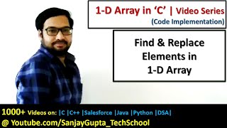 Find and Replace Elements in 1D Array using C programming  by Sanjay Gupta [upl. by Atiuqcir]